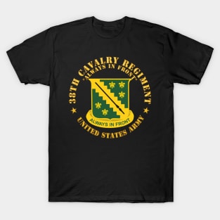 38th Cavalry Rgiment - Always in Front - DUI X 300 T-Shirt